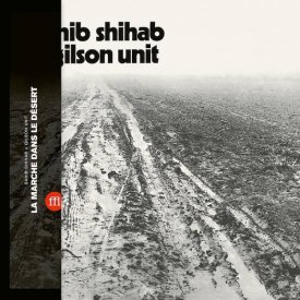 SAHIB SHIHAB + GILSON UNIT / La Marche Dans Le Désert (LP)