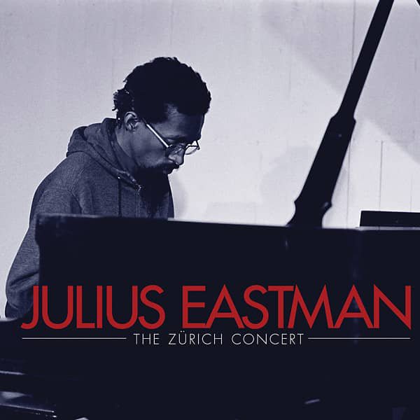 JULIUS EASTMAN / The Zurich Concert (CD)
