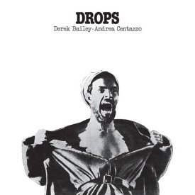 DEREK BAILEY AND ANDREA CENTAZZO / Drops (LP) - sleeve image