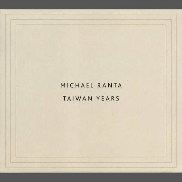 MICHAEL RANTA / Taiwan Years (CD) Cover