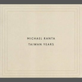 MICHAEL RANTA / Taiwan Years (CD) - sleeve image