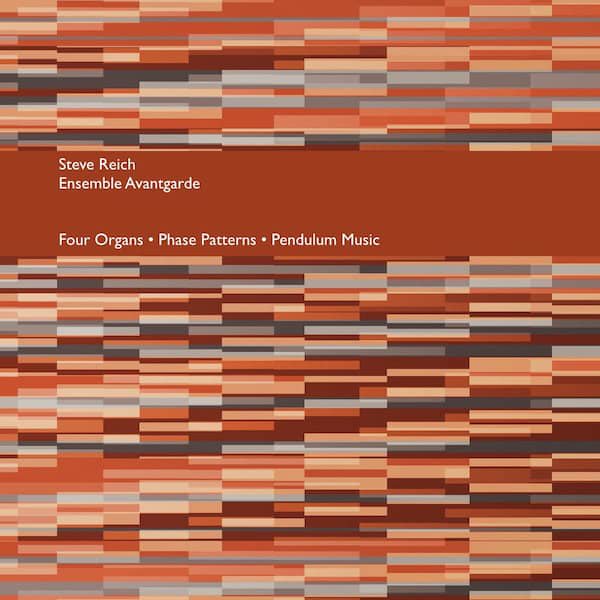 STEVE REICH, Ensemble Avantgarde / Four Organs / Phase Patterns / Pendulum Music (LP+DL) Cover