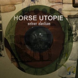 SEWER ELECTION / Horse Utopie (CD) - sleeve image