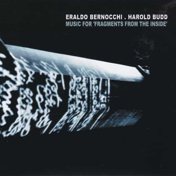 ERALDO BERNOCCHI . HAROLD BUDD / Music For 'Fragments From The Inside' (CD-used)