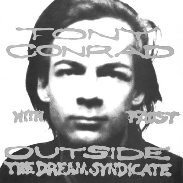 TONY CONRAD WITH FAUST / Outside The Dream Syndicate (LP) Cover