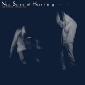 TAKEHISA KOSUGI + AKIO SUZUKI / New Sense Of Hearing (CD/LP)