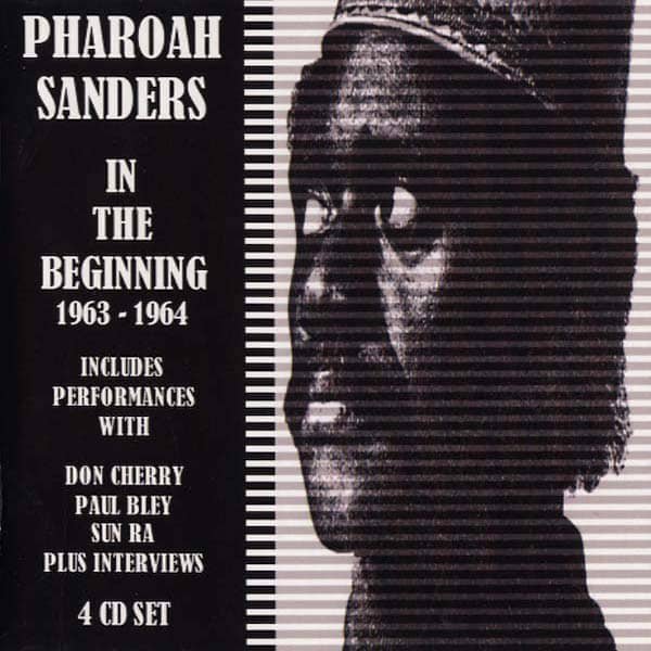 Pharoah Sanders の4枚組CD『In The Beginning 1963-1964』