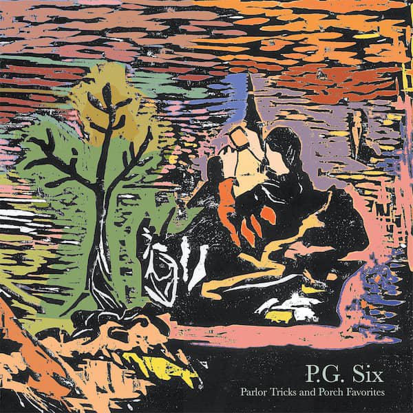 P.G. SIX / Parlor Tricks And Porch Favorites (2023 Expanded Edition) (2LP) Cover