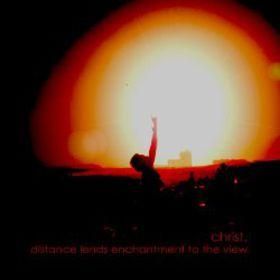 CHRIST. / Distance Lends Enchantment To The View (CD) - cover photo