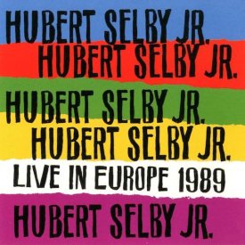 HUBERT SELBY JR. / Live In Europe 1989 (CD) - sleeve image