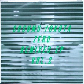 SUSUMU YOKOTA / Zero Remixes EP Vol. 2 (12 inch-used) - sleeve image