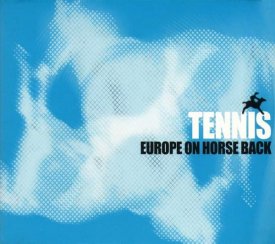 TENNIS / Europe On Horseback (CD) - sleeve image