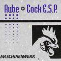 AUBE + COCK E.S.P. / Maschinenwerk (CD)