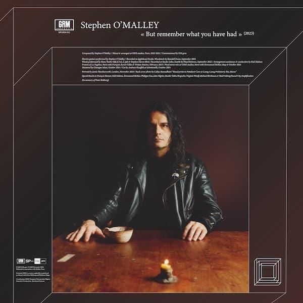 STEPHEN O'MALLEY / But Remember What You Have Had (CD/LP) - cover photo