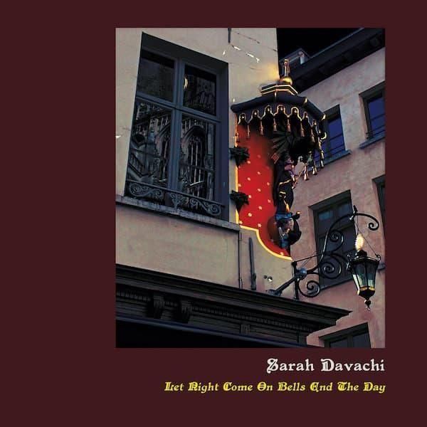 SARAH DAVACHI / Let Night Come On Bells End The Day (LP) - cover photo
