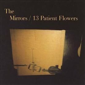 THE MIRRORS / 13 Patient Flowers (LP) - sleeve image