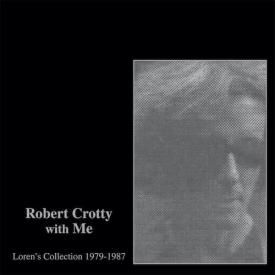 ROBERT CROTTY & LOREN CONNORS / Robert Crotty With Me: Loren’s Collection (1979-1987) (2CD)