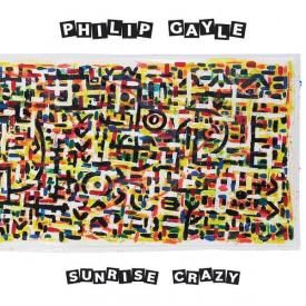 PHILIP GAYLE / Sunrise Crazy (CD)
