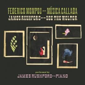 JAMES RUSHFORD / Música Callada / See the Welter (2CD) - sleeve image