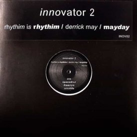 RHYTHIM IS RHYTHIM / DERRICK MAY / MAYDAY / Innovator 2 (12 inch)