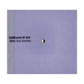 WOUTER VAN VELDHOVEN / Mort Aux Vaches (CD)