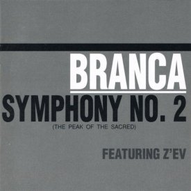 GLENN BRANCA Featuring Z'EV / Symphony No.2 (The Peak Of The Sacred) (CD)