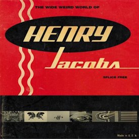 HENRY JACOBS / The Wide Weird World Of Henry Jacobs / The Fine Art Of Goofing Off (CD+DVD)