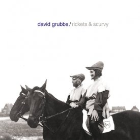 DAVID GRUBBS / Rickets & Scurvy (CD)