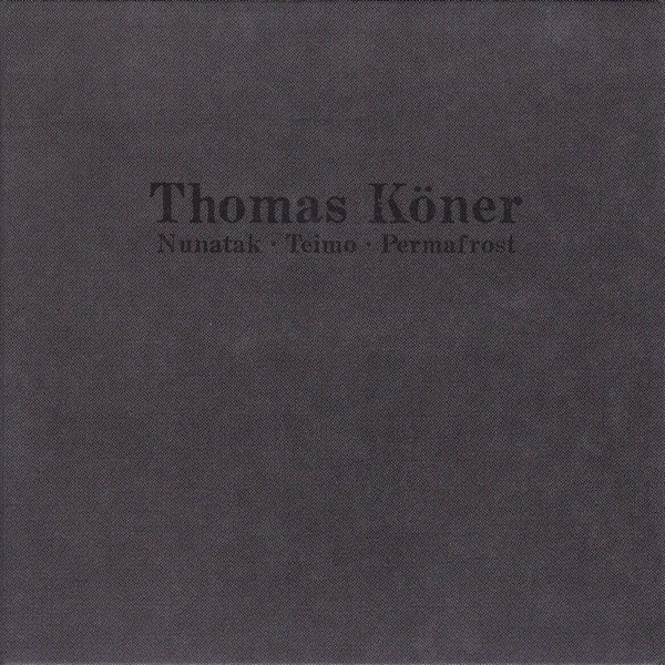 THOMAS KONER / Nunatak, Teimo, Permafrost (3CD)