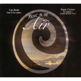 CHRIS BROWN / PAULINE OLIVEROS / Music In The Air (CD)