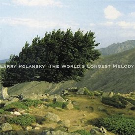 LARRY POLANSKY / World's Longest Melody (CD)