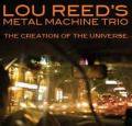 LOU REED'S METAL MACHINE TRIO / Creation Of The Universe (2CD)