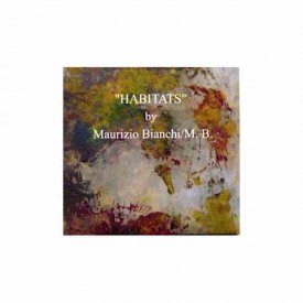 MAURIZIO BIANCHI / M.B. / Habitats (CD)