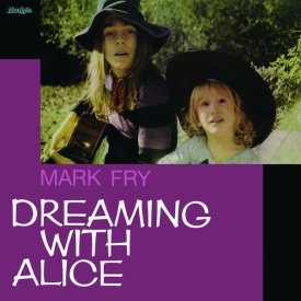 MARK FRY / Dreaming With Alice (LP)