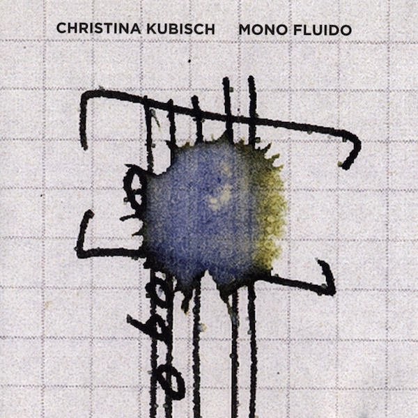 CHRISTINA KUBISCH / Mono Fluido (CD) Cover