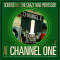 SCIENTIST meets THE CRAZY MAD PROFESSOR / At Channel One (LP)