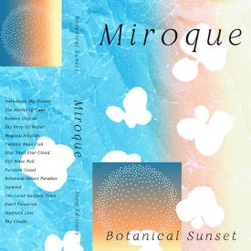 MIROQUE / Botanical Sunset (Cassette/CD)