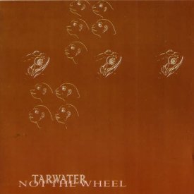 TARWATER / Not The Wheel (CD)