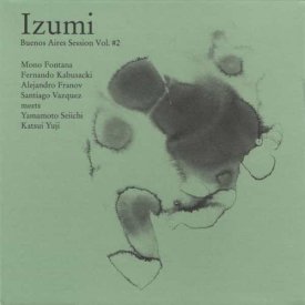 M. FONTANA, F. KABUSACKI, A. FRANOV, S.VAZQUEZ meets 山本精一, 勝井祐二 / Izumi (CD)