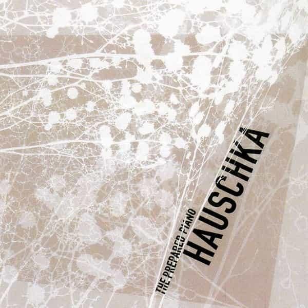 HAUSCHKA / The Prepared Piano (CD) - cover photo