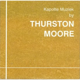 THURSTON MOORE / Kapotte Muziek By Thurston Moore (CD)