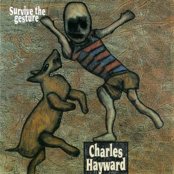 CHARLES HAYWARD / Survive The Gesture (CD)