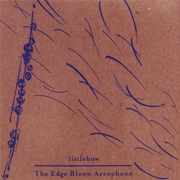 LITTLEBOW / The Edge Blown Aerophone + Puff (CDr + 3inch CDr) STORE15NOV