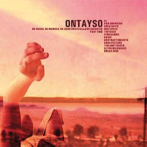 ONTAYSO / Re-Mixed, Re-Worked, Re-Constructed And Re-Invented, Part Two (CD)