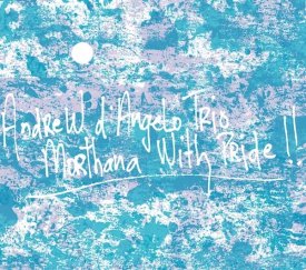 ANDREW D'ANGELO TRIO / Morthana With Pride (CD)