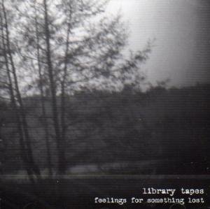 LIBRARY TAPES / Feelings For Something Lost (CD) Cover
