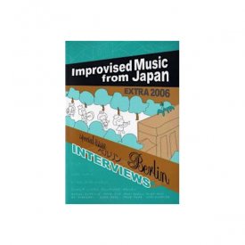 IMPROVISED MUSIC from JAPAN EXTRA 2006 (Book)