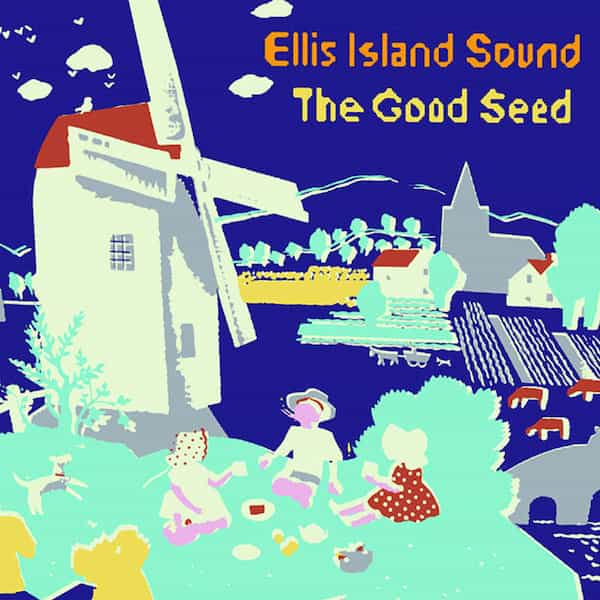 ELLIS ISLAND SOUND / The Good Seed (CD) Cover