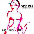 SPRUNG AUS DEN WOLKEN / Lust Last Liebe (CD)