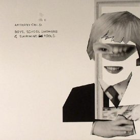 ANTHONY CHILD / Boys, School Showers & Swimming Pools (7 inch)
